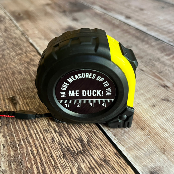 No one measures up to you, me duck tape measure