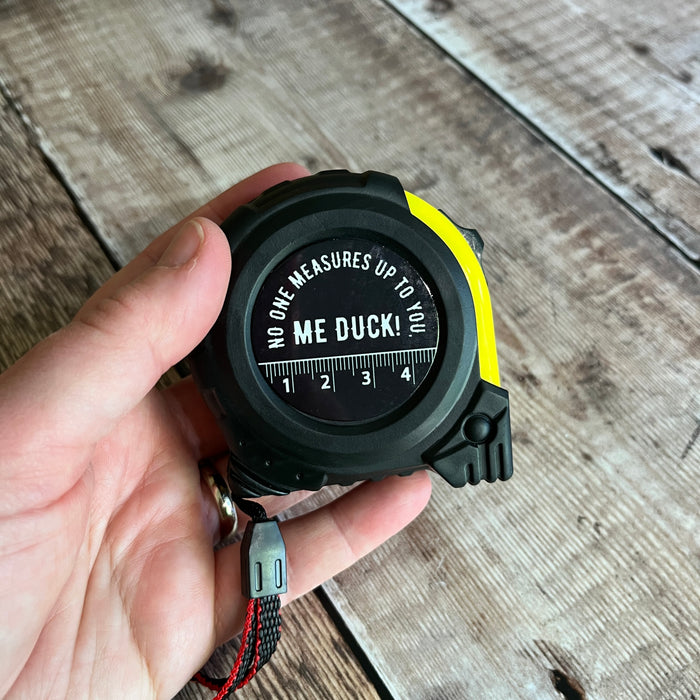 No one measures up to you, me duck tape measure