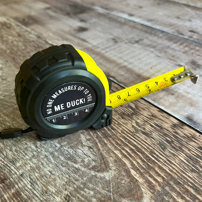 No one measures up to you, me duck tape measure