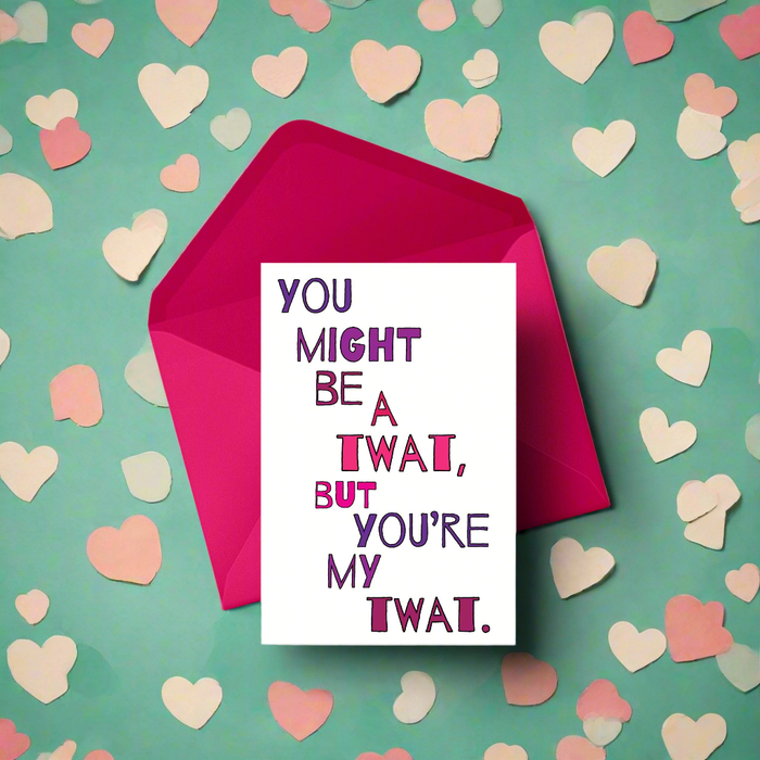 You might be a tw*t - Greetings card